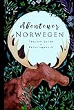 Abenteuer Norwegen Taschen Guide + Reisetagebuch: Ein Reiseführer mit wichtigen Informationen und Seiten zum ausfüllen, ausmalen und notieren