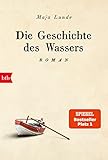 Die Geschichte des Wassers: Roman (Klimaquartett, Band 2)