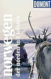 DuMont Reise-Taschenbuch Norwegen - Der Norden: Reiseführer plus Reisekarte. Mit individuellen Autorentipps und vielen Touren.