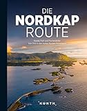 KUNTH Bildband Die Nordkaproute: Fjorde, Fjell und Fischerdörfer. Von Oslo bis in den hohen Norden Norwegens