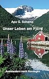Unser Leben am Fjord: Auswandern nach Norwegen