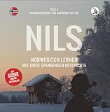 Nils. Norwegisch lernen mit einer spannenden Geschichte. Teil 1 - Norwegischkurs für Anfänger.